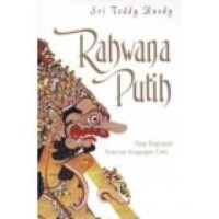 Image of Rahwana Putih; Sang Kegelapan Pemeram Keagungan Cinta