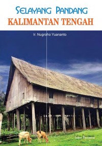 Image of Selayang Pandang Kalimantan Tengah