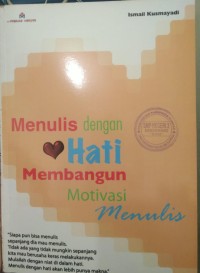 Image of menulis dengan hati membangun motivasi menulis