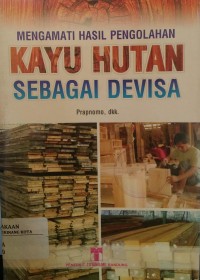 Image of Mengamati hasil Pengolahan kayu hutan sebagai devisa