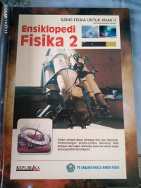 Image of Ensiklopedia Fisika 2 Sains Fisika untuk Anak