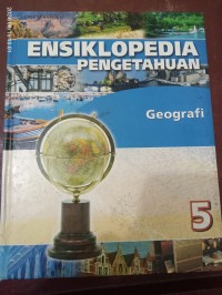 Image of Ensiklopedia Pengetahuan Geografi Jilid 5