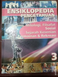 Image of Ensiklopedia Pengetahuan Agama, Mitologi, Filsafat Sosial, Sejarah Kesenian, Permainan dan Rekreasi