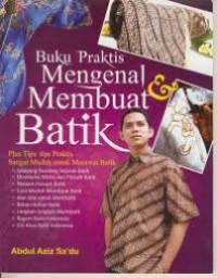 Image of Buku Praktis Mengenal dan Membuat Batik