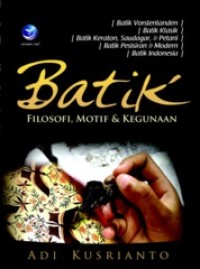 Image of BATIK - FILOSOFI, MOTIF & KEGUNAAN