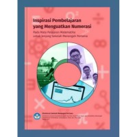 Image of inspirasi pembelajaran yang menguatkan numerasi pada mata pelajaran matematika untuk jenjang sekolah menengah pertama