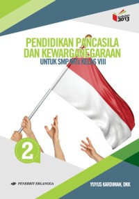 Image of Pendidikan Pancasila dan Kewarganegaraan untuk SMP Kelas VIII