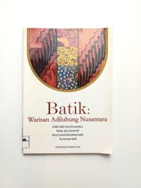 Image of Batik : Warisan Adiluhung Nusantara